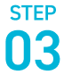 STEP 03